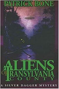 Aliens of Transylvania County by Patrick Bone