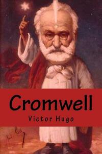 Cromwell by Victor Hugo