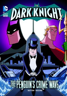 The Dark Knight: Batman vs. the Penguin by Laurie S. Sutton