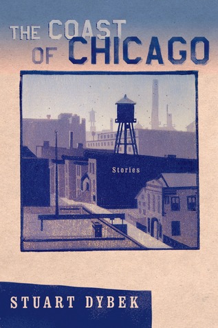 The Coast of Chicago: Stories by Stuart Dybek