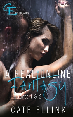 A Real Online Fantasy: Parts 1 & 2 by Cate Ellink