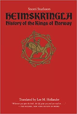 Heimskringla: History of the Kings of Norway by Lee M. Hollander, Snorri Sturluson