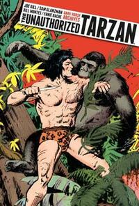 The Unauthorized Tarzan by Roger Broughton, Brendan Wright, Bill Montes, Ernie Bache, Sam Glanzman, Joe Gill