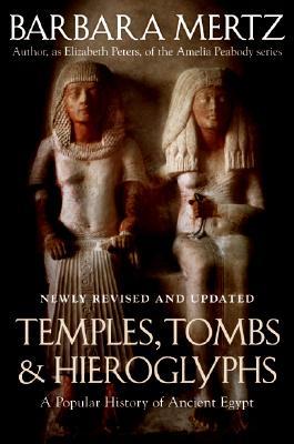 Temples, Tombs & Hieroglyphs: A Popular History of Ancient Egypt by Barbara Mertz