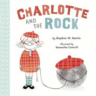 Charlotte and the Rock by Samantha Cotterill, Stephen W. Martin