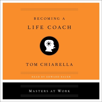 Becoming a Life Coach by Tom Chiarella