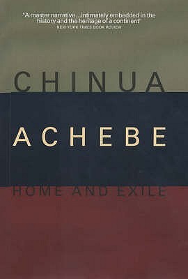 Home and Exile by Chinua Achebe