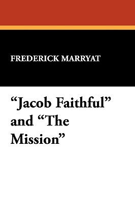 Jacob Faithful and the Mission by Frederick Marryat