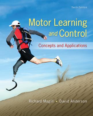 Motor Learning and Control: Concepts and Applications by Richard Magill, David Anderson