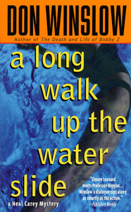 A Long Walk Up the Water Slide by Don Winslow