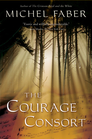The Courage Consort by Michel Faber