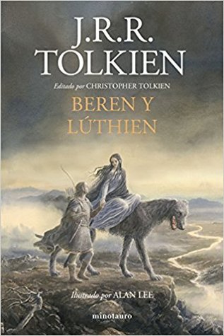 Beren y Lúthien by J.R.R. Tolkien, Christopher Torkien, Alan Lee (artist)