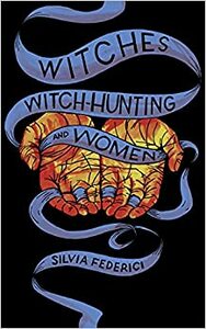 Brujas, caza de brujas y mujeres by Silvia Federici