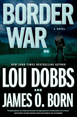 Border War by Lou Dobbs, James O. Born
