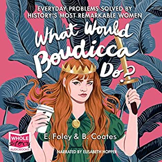 What Would Boudicca Do? by Beth Coates