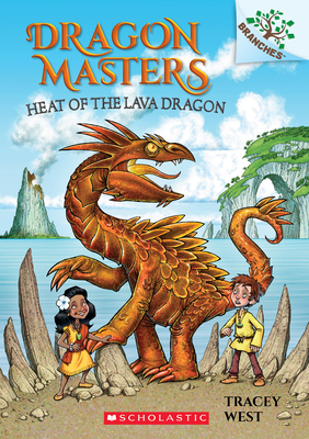 Heat of the Lava Dragon: A Branches Book (Dragon Masters #18), Volume 18 by Tracey West