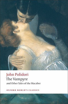 The Vampyre and Other Tales of the Macabre by John Polidori