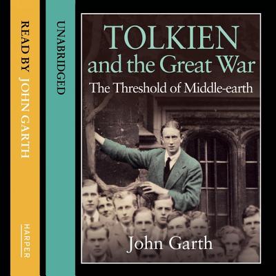 Tolkien and the Great War: The Threshold of Middle-Earth by 