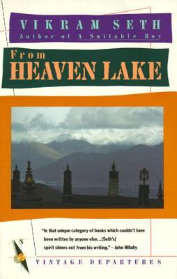 From Heaven Lake: Travels Through Sinkiang and Tibet by Vikram Seth