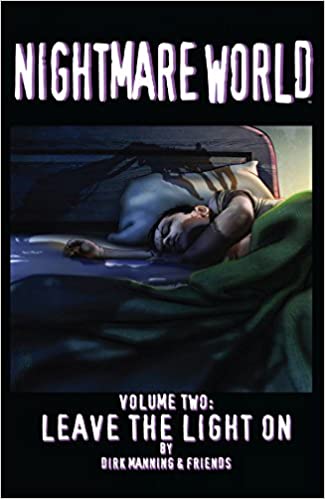 Nightmare World, Vol. 2: Leave The Light On by Dirk Manning