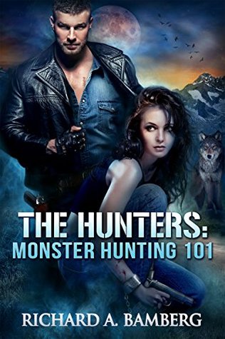 Monster Hunting 101 (The Hunters #1) by Richard A. Bamberg