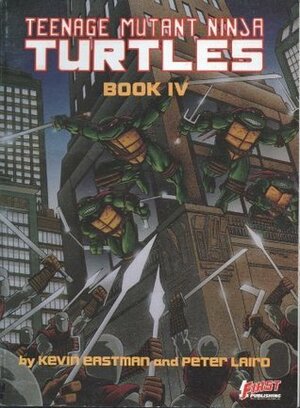 Teenage Mutant Ninja Turtles, Book IV by Kevin Eastman, Peter Laird