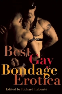 Best Gay Bondage Erotica by Andrew Warburton, Richard Labonté