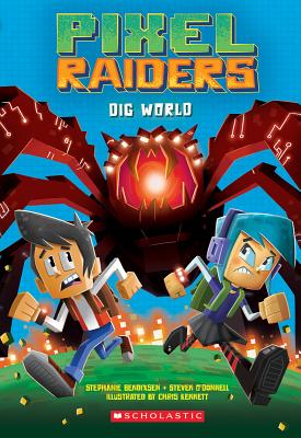 Dig World (Pixel Raiders #1), Volume 1 by Steven O'Donnell, Stephanie Bendixsen