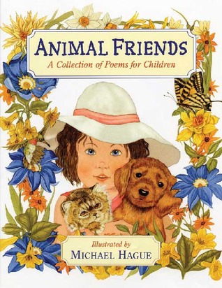 Animal Friends: A Collection of Poems for Children by Michael Hague