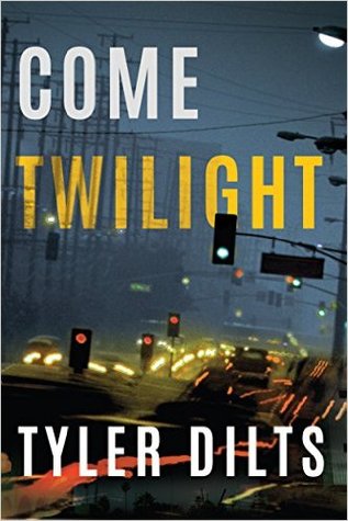 Come Twilight by Tyler Dilts