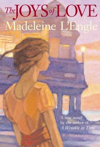 The Joys of Love by Madeleine L'Engle, Léna Roy