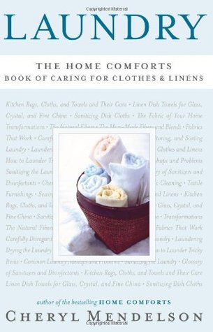 Laundry: The Home Comforts Book of Caring for Clothes and Linens by Harry Bates, Cheryl Mendelson