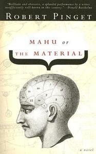 Mahu or The Material by Robert Pinget
