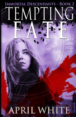 Tempting Fate: The Immortal Descendants book 2 by April White