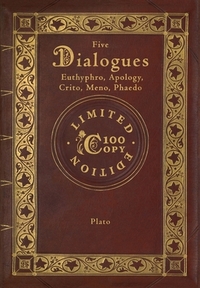 Plato: Five Dialogues: Euthyphro, Apology, Crito, Meno, Phaedo (100 Copy Limited Edition) by Plato