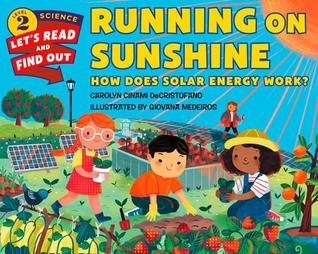 Running on Sunshine: How Does Solar Energy Work? by Carolyn Cinami Decristofano, Giovana Medeiros