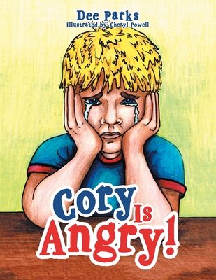 Cory Is Angry! by Dee Parks
