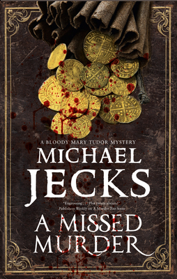 A Missed Murder: A Tudor Mystery by Michael Jecks