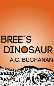 Bree's Dinosaur by Andi C. Buchanan