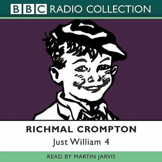 Just William: Volume 4 by Martin Jarvis, Richmal Crompton