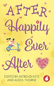After Happily Ever After by G. Benson, Jae, R.J. Nolan, Alex K. Thorne, Lola Keeley, Cheyenne Blue, Roslyn Sinclair, Astrid Ohletz, Lee Winter, Chris Zett