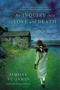 An Inquiry Into Love and Death by Simone St. James