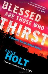 Blessed Are Those Who Thirst by Anne Holt, Anne Bruce