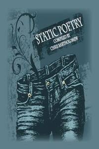 Static Poetry by Chris Bartholomew, Jessica Bell, Emma Ennis, Shells Walter, Jennifer Poulter