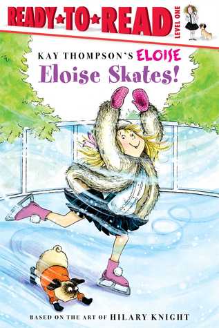Eloise Skates! by Hilary Knight, Kay Thompson, Lisa McClatchy
