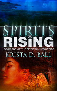 Spirits Rising by Krista D. Ball