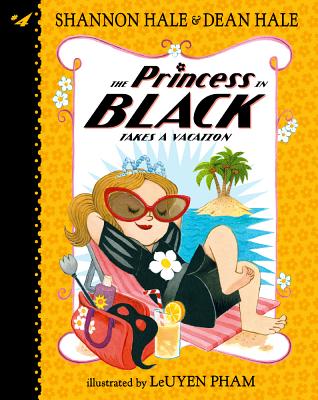 Princess in Black Takes a Vacation by Shannon Hale, Dean Hale