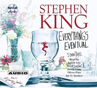 Everything's Eventual: 5 Dark Tales by Oliver Platt, Justin Long, Boyd Gaines, Judith Ivey, Jay O. Sanders, Stephen King