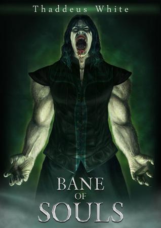 Bane of Souls by Thaddeus White
