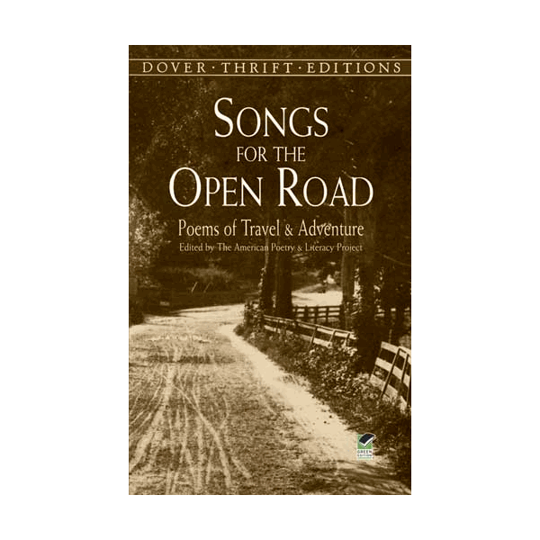 Songs for the Open Road: Poems of Travel and Adventure by The American Poetry and Literacy Project